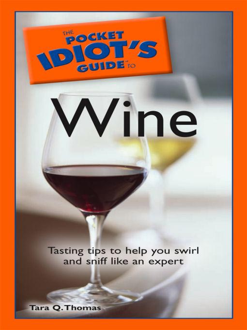 Title details for The Pocket Idiot's Guide to Wine by Tara Q. Thomas - Available